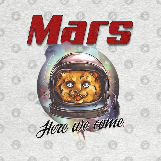 Mars Here we Come. by Peter the T-Shirt Dude